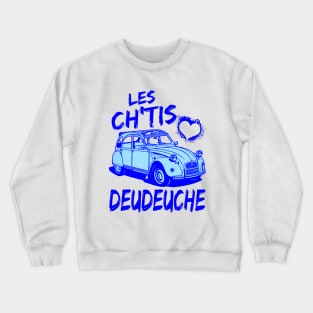 les Ch'tis Deudeuche Crewneck Sweatshirt